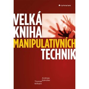 Kniha Velká kniha manipulativních technik - 24737782