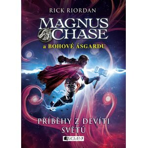 Kniha Magnus Chase a bohové Ásgardu – Příběhy z devíti světů - 9788025341711